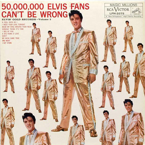 50,000,000 Elvis Fans Can't Be Wrong 